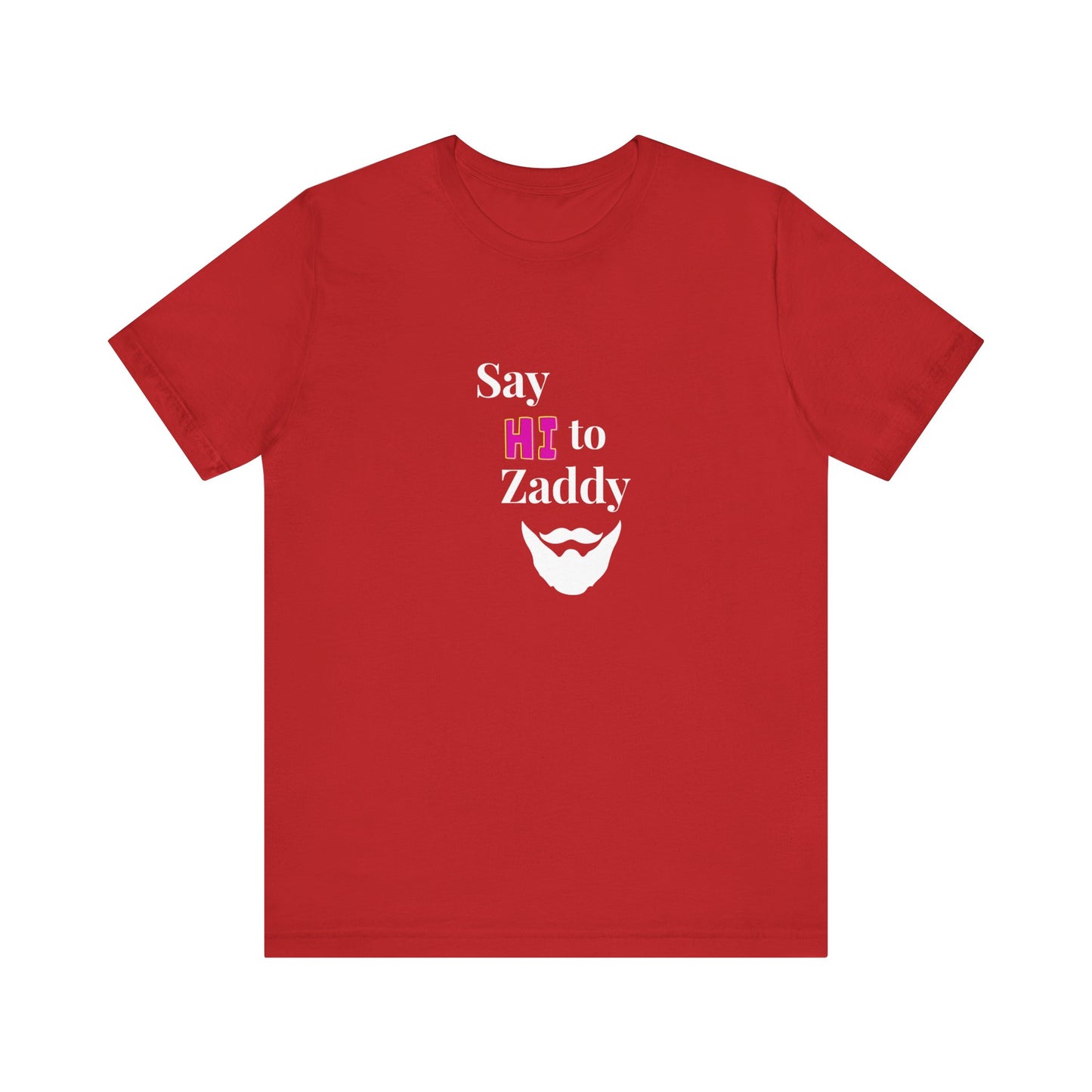 T-Shirt Sleeve Tee - Say Hi to Zaddy!