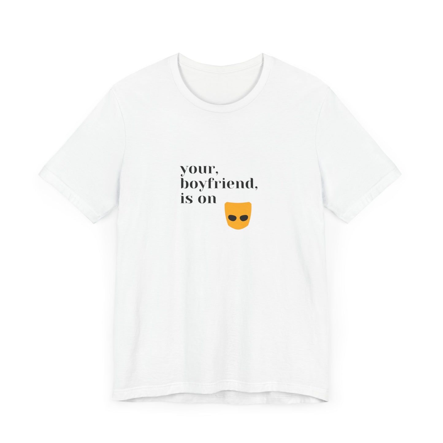 T-Shirt Sleeve Tee - Your BF is on Grinder