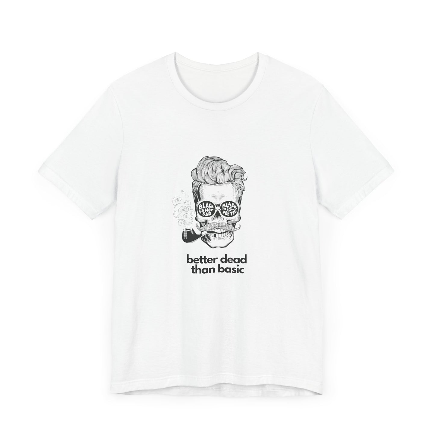 T-Shirt Sleeve Tee- Better Dead than Basic