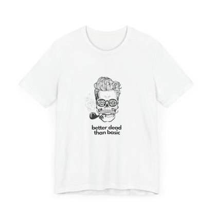 T-Shirt Sleeve Tee- Better Dead than Basic