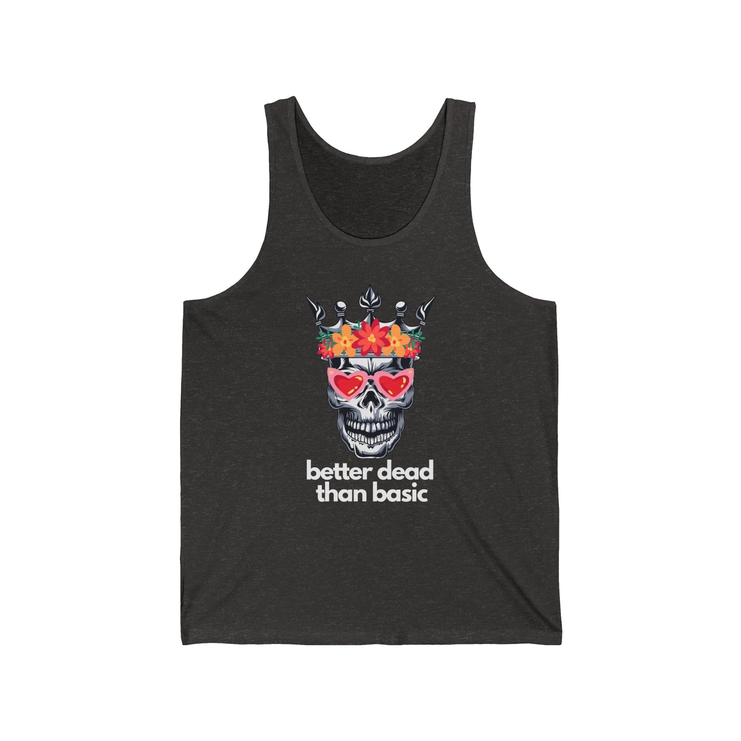 Tank Top - Better dead than basic