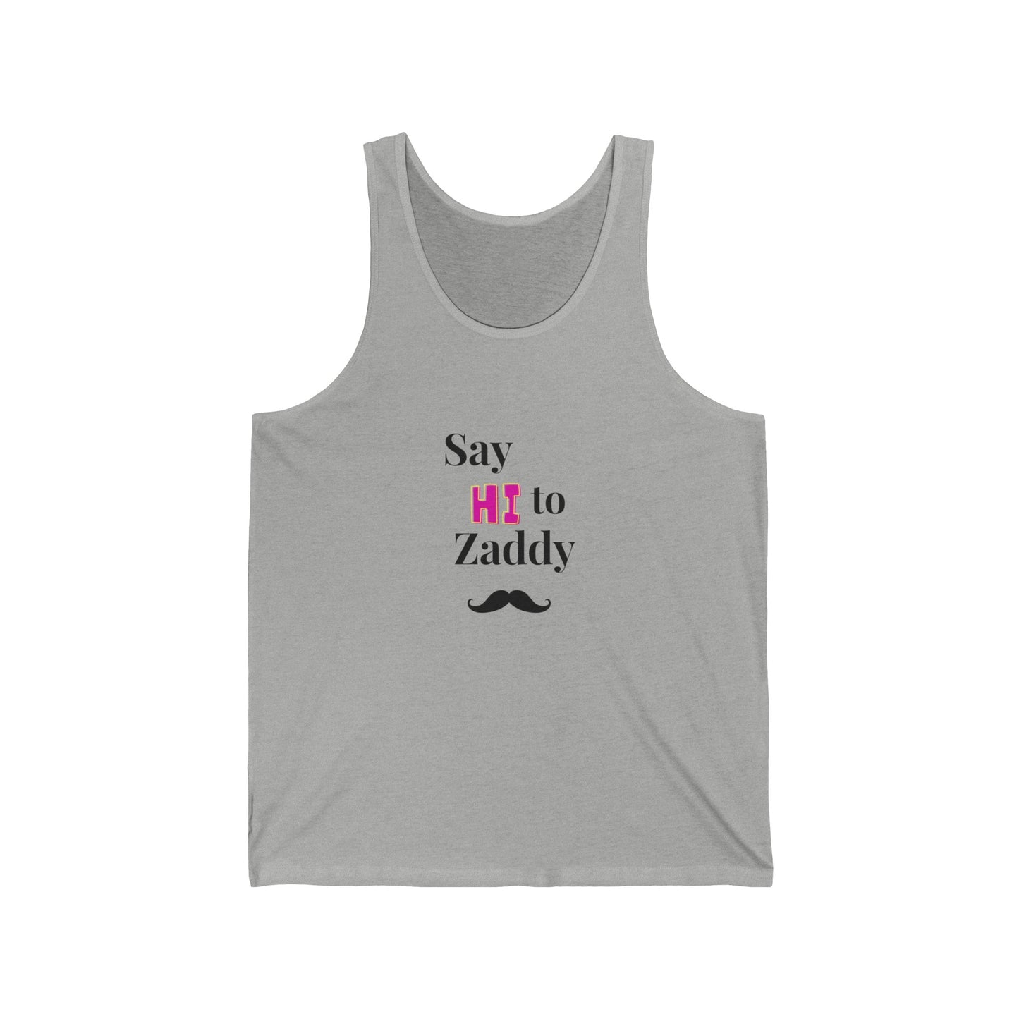 Tank Top -Say Hi to Zaddy!