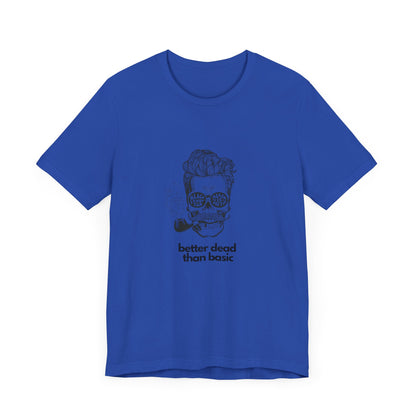 T-Shirt Sleeve Tee- Better Dead than Basic