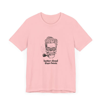 T-Shirt Sleeve Tee- Better Dead than Basic